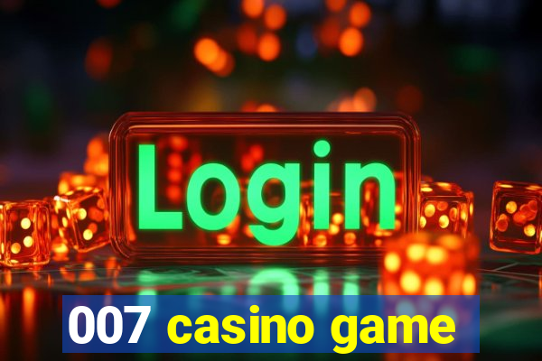 007 casino game